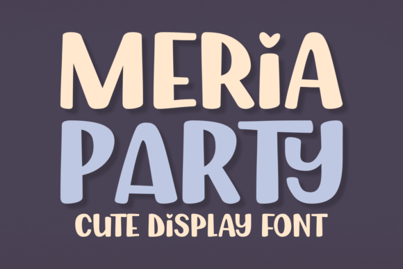 Meria Party: A Friendly Display Font for Small Business Branding